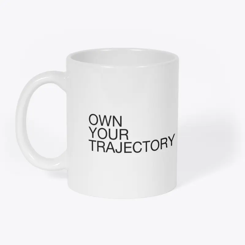 Own Your Trajectory