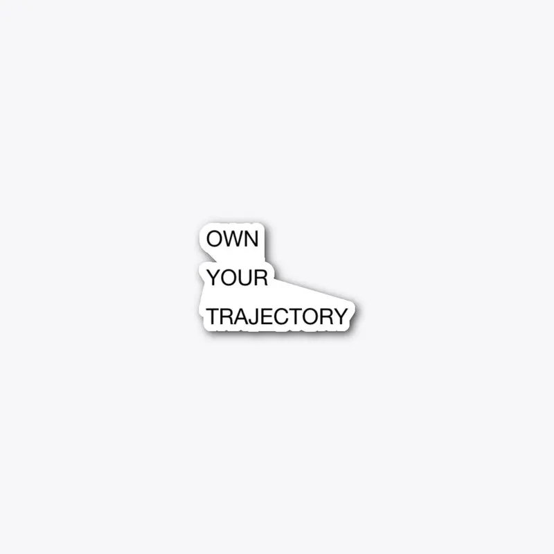 Own Your Trajectory